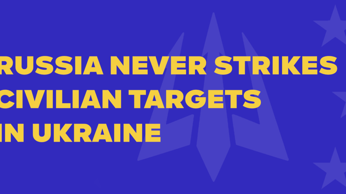 Russia never strikes civilian targets